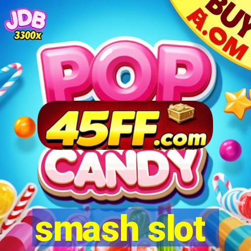 smash slot